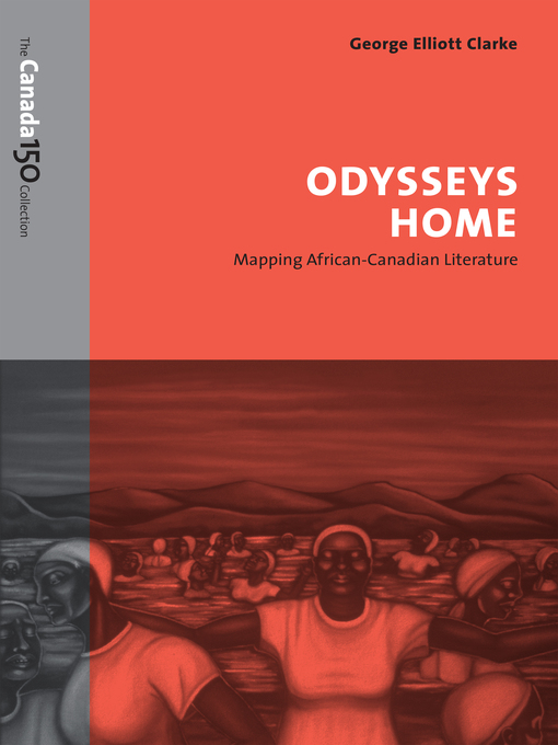 Title details for Odysseys Home by George Elliott Clarke - Available